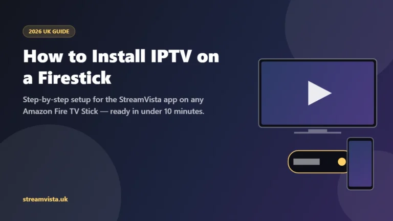 How to install IPTV on a Firestick in the UK: Fire TV Stick, Smart TV and phone running the StreamVista IPTV UK app