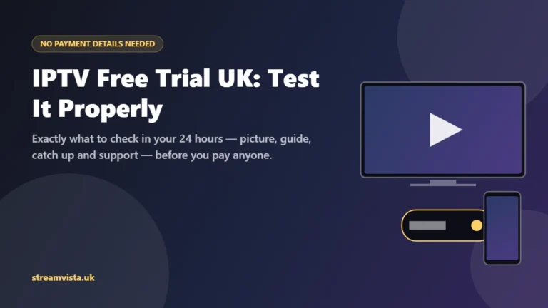 IPTV free trial UK: what to test in 24 hours before paying for a subscription